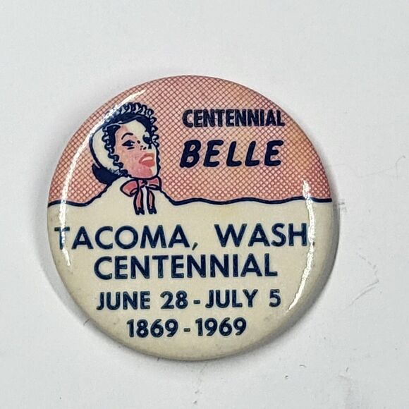 Centennial Belle Pinback Button Tacoma WA City 1869-1969 - Picture 2 of 6